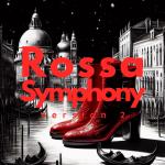 Rossa Symphony: A Tale of Romance and Strength – Episode 26: Rossa Symphony (Finale) (Version 2).