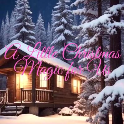 Magic of Christmas - Episode 2: A Little Christmas Magic for Us.